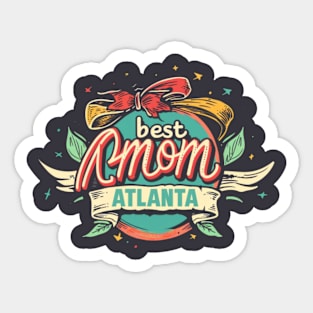 Best Mom from ATLANTA, mothers day gift ideas Sticker